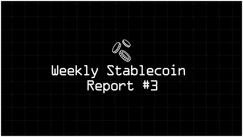 Weekly stablecoin report #3